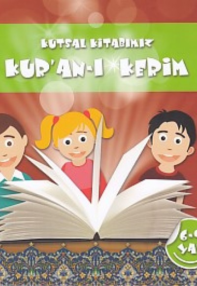 Kutsal Kitabımız Kur'an-ı Kerim (6-9 Yaş) Kutsal Kitabımız Kur'an-ı Kerim (6-9 Yaş)