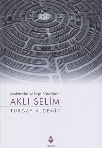 Muhasebe ve İnşa Sürecinde Aklı Selim Muhasebe ve İnşa Sürecinde Aklı Selim