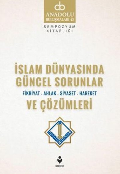 İslam Dünyasında Güncel Sorunlar ve Çözümleri İslam Dünyasında Güncel Sorunlar ve Çözümleri