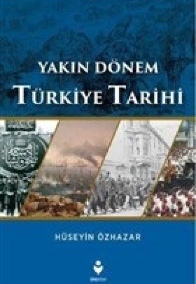 Yakın Dönem Türkiye Tarihi Yakın Dönem Türkiye Tarihi