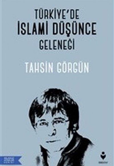 Türkiye’de İslami Düşünce Geleneği Türkiye’de İslami Düşünce Geleneği
