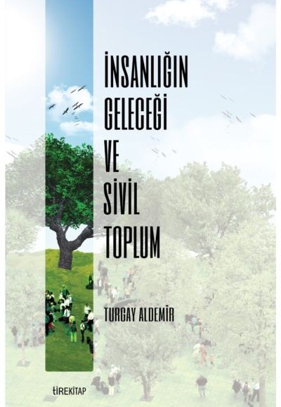 İnsanlığın Geleceği ve Sivil Toplum İnsanlığın Geleceği ve Sivil Toplum