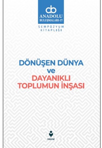 Dönüşen Dünya ve Dayanıklı Toplumun İnşası Dönüşen Dünya ve Dayanıklı Toplumun İnşası