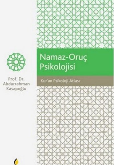 Kur’an Psikoloji Atlası / Namaz-Oruç Psikolojisi Kur’an Psikoloji Atlası / Namaz-Oruç Psikolojisi