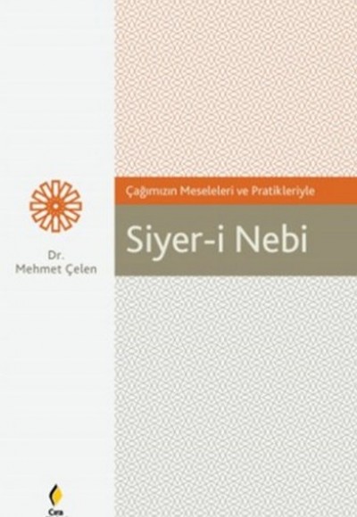 Çağımızın Meseleleri ve Pratikleriyle Siyer-i Nebi Çağımızın Meseleleri ve Pratikleriyle Siyer-i Nebi