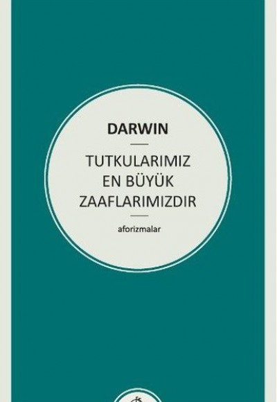 Tutkularımız En Büyük Zaaflarımızdır Tutkularımız En Büyük Zaaflarımızdır