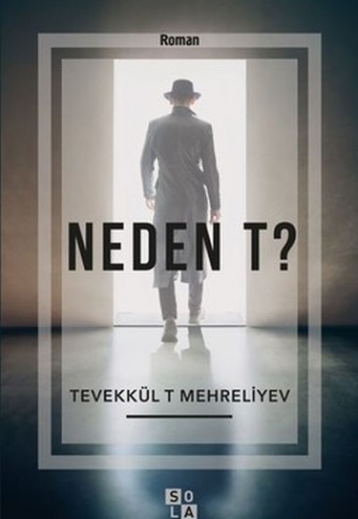 Neden T? Neden T?
