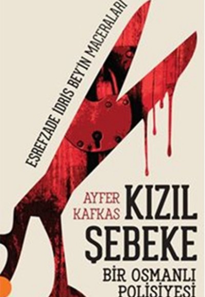 Kızıl Şebeke - Eşrefzade İdris Beyin Maceraları Kızıl Şebeke - Eşrefzade İdris Beyin Maceraları