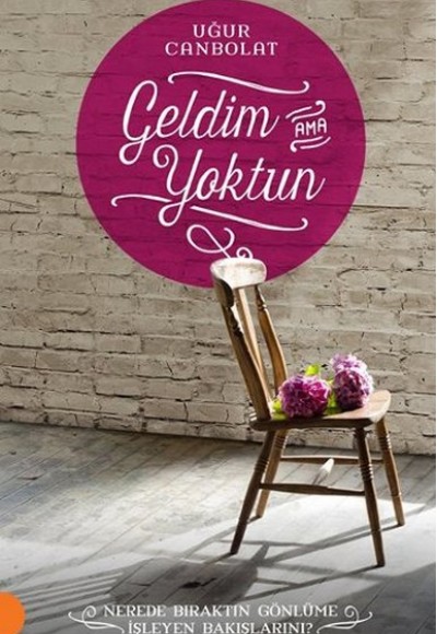Geldim Ama Yoktun Geldim Ama Yoktun