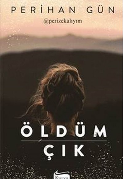 Öldüm Çık Öldüm Çık