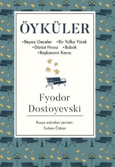 Öyküler (Beyaz Geceler, Bir Yufka Yürek, Dürüst Hırsız, Bobok, Başkasının Karısı) - (Bez Ciltli) Öyküler (Beyaz Geceler, Bir Yufka Yürek, Dürüst Hırsız, Bobok, Başkasının Karısı) - (Bez Ciltli)