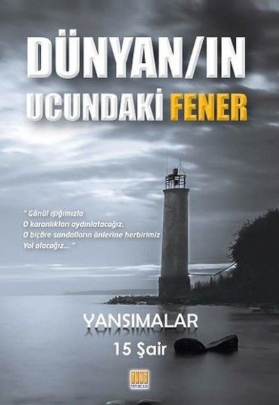 Dünyan'ın Ucundaki Fener-Yansımalar Dünyan'ın Ucundaki Fener-Yansımalar