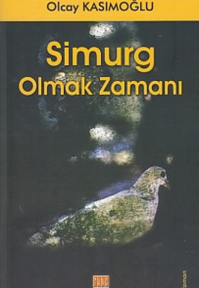 Simurg Olmak Zamanı Simurg Olmak Zamanı