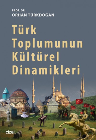 Türk Toplumunun Kültürel Dinamikleri Türk Toplumunun Kültürel Dinamikleri