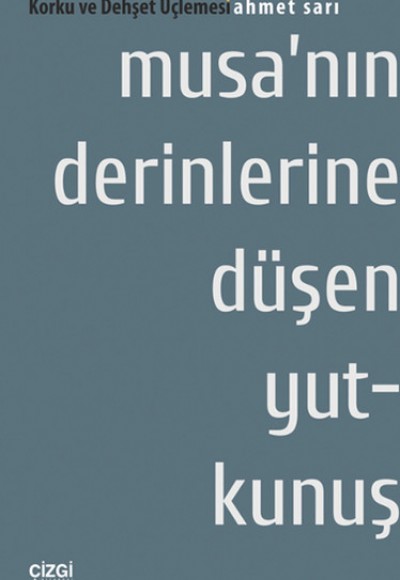 Musa'nın Derinlerine Düşen Yutkunuş Musa'nın Derinlerine Düşen Yutkunuş