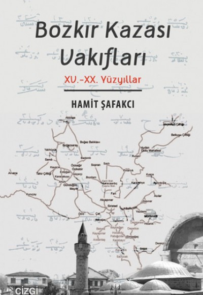 Bozkır Kazası Vakıfları (XV.-XX. Yüzyıllar) Bozkır Kazası Vakıfları (XV.-XX. Yüzyıllar)