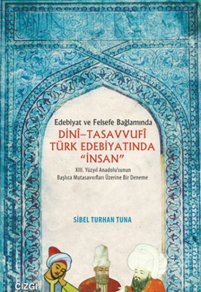 Dini - Tasavvufi Türk Edebiyatında "İnsan" Dini - Tasavvufi Türk Edebiyatında "İnsan"