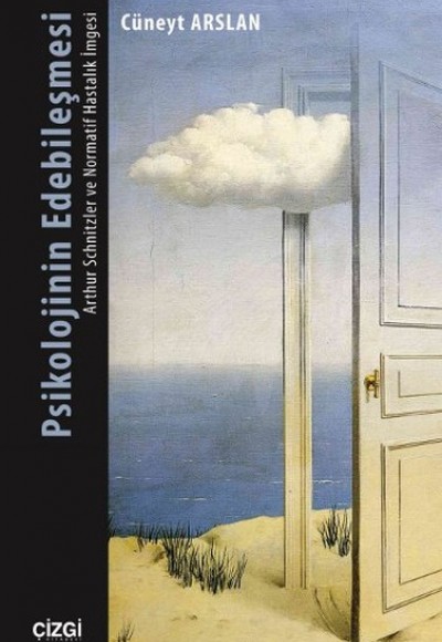Psikolojinin Edebileşmesi Arthur Schnitzler ve Normatif Hastalık İmgesi Psikolojinin Edebileşmesi Arthur Schnitzler ve Normatif Hastalık İmgesi