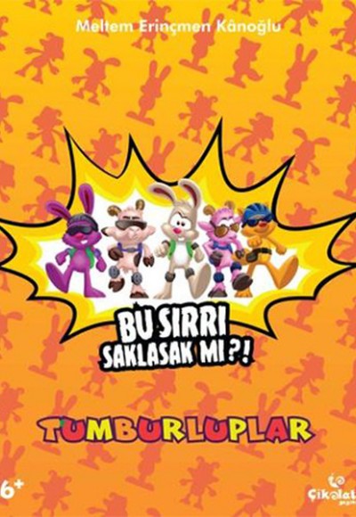 Tumburluplar - Bu Sırrı Saklasak mı?! Tumburluplar - Bu Sırrı Saklasak mı?!