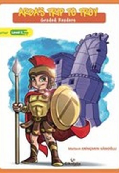 Arda's Trip To Troy - Graded Readers Arda's Trip To Troy - Graded Readers