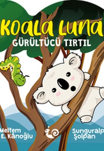 Koala Luna - Gürültücü Tırtıl Koala Luna - Gürültücü Tırtıl