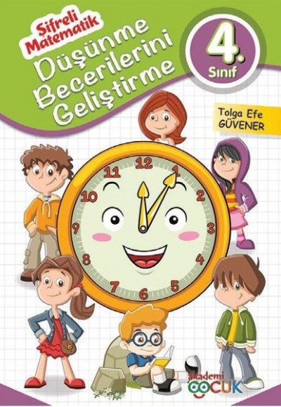 Şifreli Matematik - 4. Sınıf Düşünme Becerilerini Geliştirme Şifreli Matematik - 4. Sınıf Düşünme Becerilerini Geliştirme