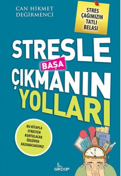 Stresle Başa Çıkmanın Yolları Stresle Başa Çıkmanın Yolları