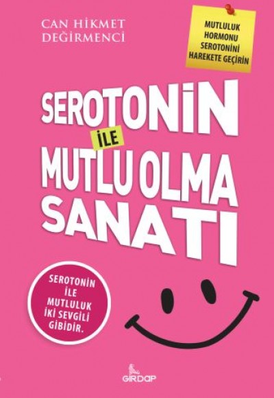 Serotonin İle Mutlu Olma Sanatı Serotonin İle Mutlu Olma Sanatı