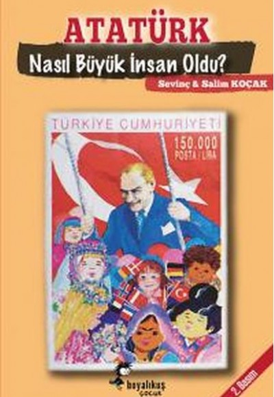 Atatürk Nasıl Büyük İnsan Oldu? Atatürk Nasıl Büyük İnsan Oldu?