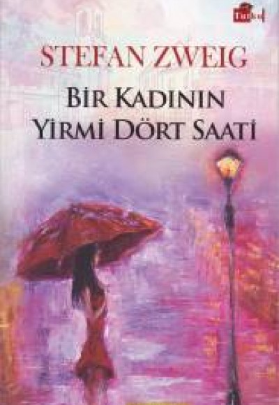 Bir Kadının Yirmi Dört Saati Bir Kadının Yirmi Dört Saati