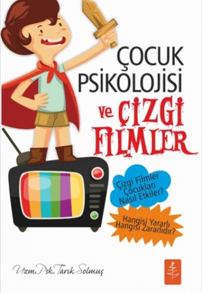 Çocuk Psikolojisi ve Çizgi Filmler Çocuk Psikolojisi ve Çizgi Filmler