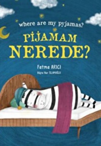 Pijamam Nerede? Where are my Pyjamas? Pijamam Nerede? Where are my Pyjamas?