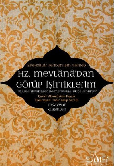 Hz. Mevlana'dan Görüp İşittiklerim Hz. Mevlana'dan Görüp İşittiklerim