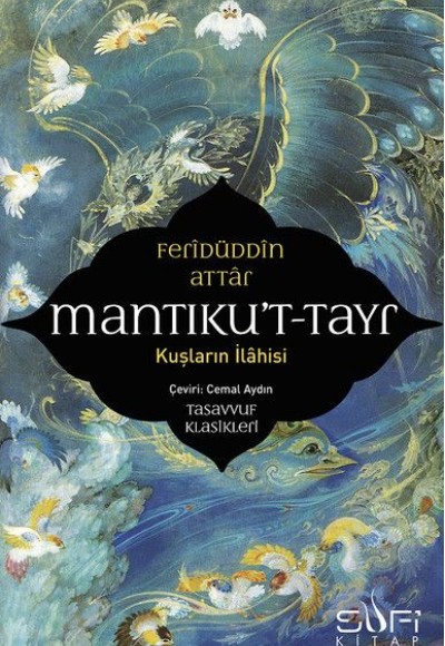 Mantıku't-Tayr-Kuşların İlahisi Mantıku't-Tayr-Kuşların İlahisi