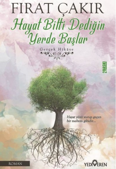 Hayat Bitti Dediğin Yerde Başlar Hayat Bitti Dediğin Yerde Başlar