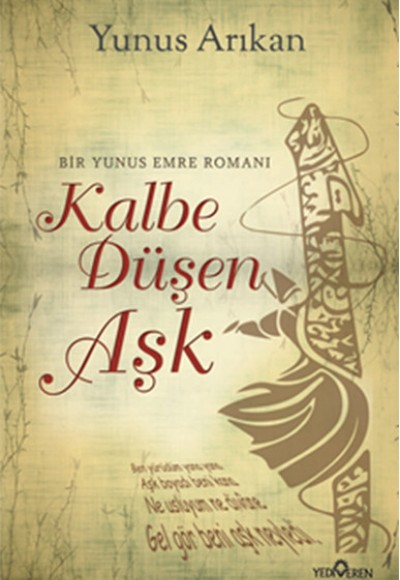 Kalbe Düşen Aşk Yunus Emre Kalbe Düşen Aşk Yunus Emre