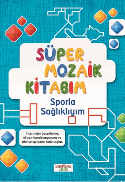 Süper Mozaik Kitabım - Sporla Sağlıklıyım Süper Mozaik Kitabım - Sporla Sağlıklıyım