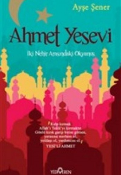 Ahmet Yesevi İki Nehir Arasındaki Okyanus Ahmet Yesevi İki Nehir Arasındaki Okyanus