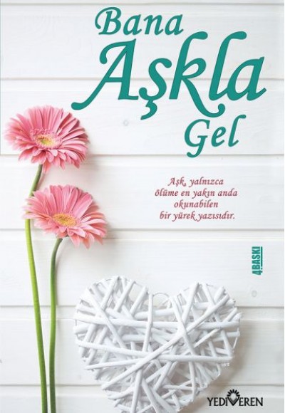 Bana Aşkla Gel Bana Aşkla Gel
