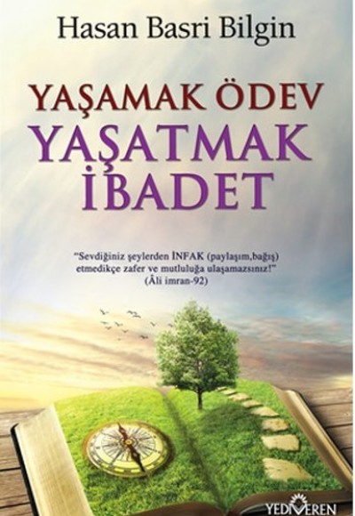 Yaşamak Ödev Yaşatmak İbadet Yaşamak Ödev Yaşatmak İbadet