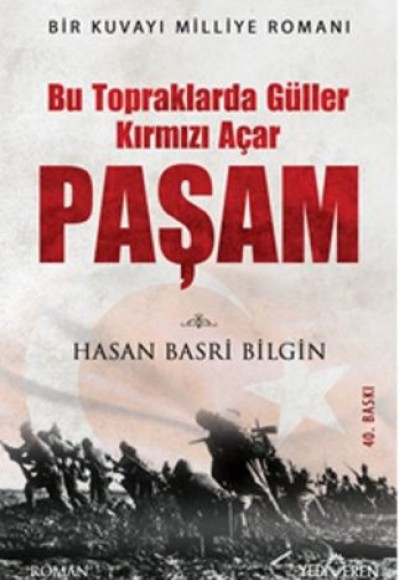 Bu Toprakta Güller Kırmızı Açar Paşam Bu Toprakta Güller Kırmızı Açar Paşam
