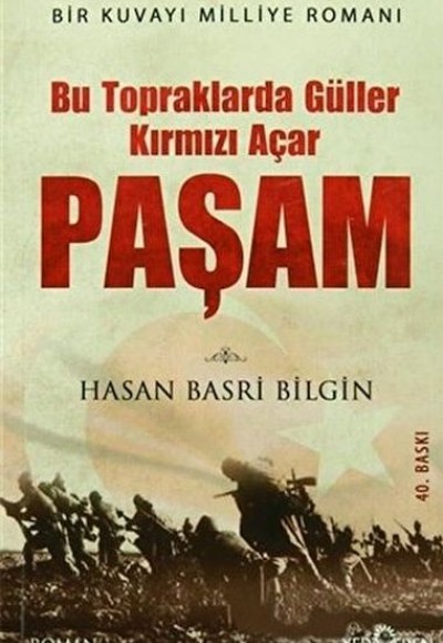 Bu Toprakta Güller Kırmızı Açar Paşam (Ciltli) Bu Toprakta Güller Kırmızı Açar Paşam (Ciltli)