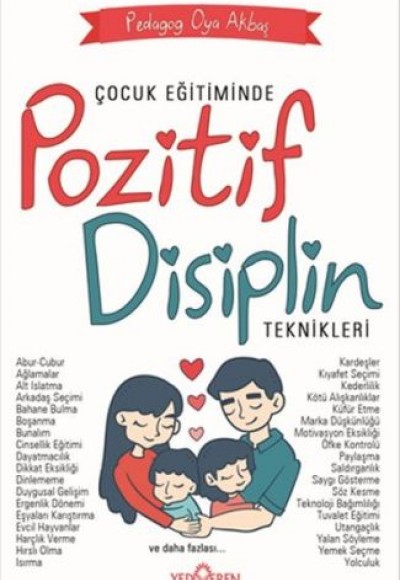 Çocuk Eğitiminde Pozitif Disiplin Teknikleri Çocuk Eğitiminde Pozitif Disiplin Teknikleri