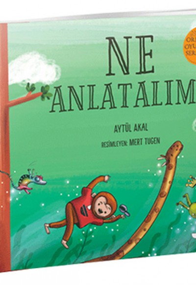 Ormanda Oyun Serisi 3 - Ne Anlatalım? Ormanda Oyun Serisi 3 - Ne Anlatalım?