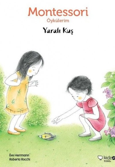Montessori Öykülerim - Yaralı Kuş Montessori Öykülerim - Yaralı Kuş