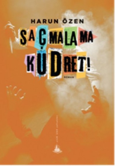Saçmalama Kudret! Saçmalama Kudret!