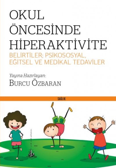 Okul Öncesinde Hiperaktivite Okul Öncesinde Hiperaktivite