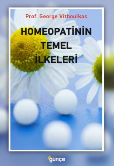 Homeopatinin Temel İlkeleri Homeopatinin Temel İlkeleri