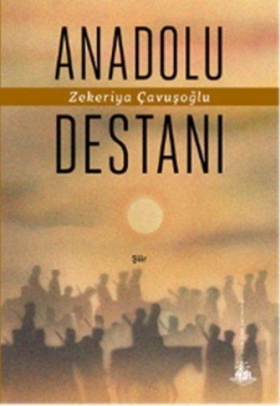 Anadolu Destanı Anadolu Destanı