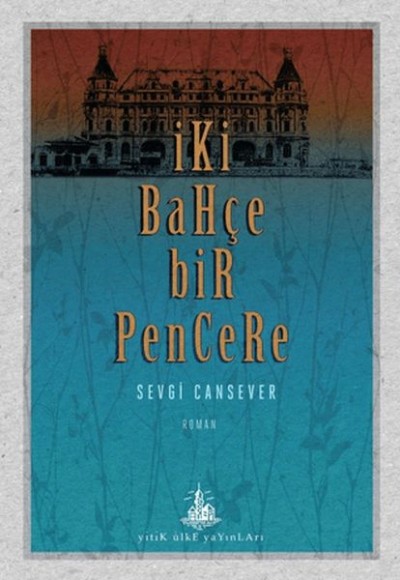 İki Bahçe Bir Pencere İki Bahçe Bir Pencere